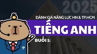 ĐGNL TIẾNG ANH  BUỔI 1  ÔN THI ĐÁNH GIÁ NĂNG LỰC HÀ NỘI VÀ TPHCM 2025  HSA amp VACT  FORM MỚI [upl. by Alfons719]