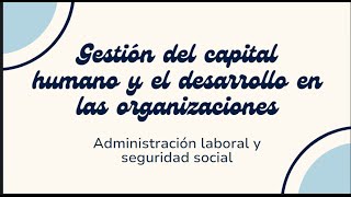 La gestión del capital humano y el desarrollo en las organizaciones [upl. by Pollyanna]