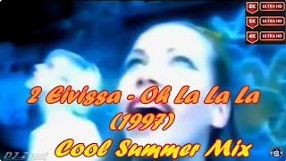 2 Eivissa  Oh La La La 1997 Cool Summer Mix [upl. by Yoshi490]