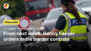 From next week Faeser orders more border controls [upl. by Alleen]