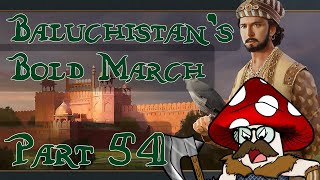 EU4  Baluchistan’s Bold March  Part 54 [upl. by Atiekahs]