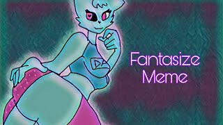 Fantasize Animation MEME REUPLOAD Censored Version [upl. by Etteniotna]