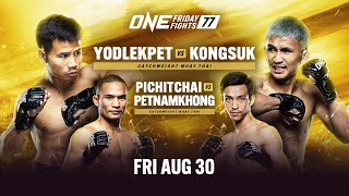 ONE Friday Fights 77 Yodlekpet vs Kongsuk [upl. by Alayne523]