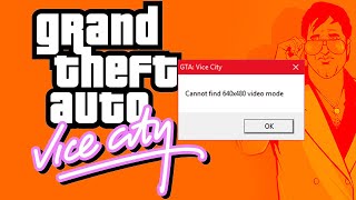 Gta vice city problem cannot find 640x480 video mode windows 10 [upl. by Annice]