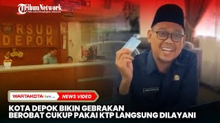 Kota Depok Bikin Gebrakan Berobat Cukup Pakai KTP Langsung Dilayani [upl. by Naawaj]