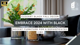 Elegant Black Fall Decor Embrace 2024 with Black Accent Furniture for a Sophisticated Vibe [upl. by Formica536]