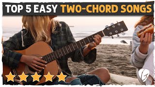 Top 5 EASIEST 2Chord Songs on Guitar [upl. by Cozmo]