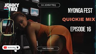 Nyonga Fest Episode 16 Quickie Mix [upl. by Donna124]