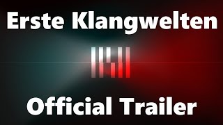 ERSTE KLANGWELTEN  Official Trailer  SOMMERNACHT [upl. by Desirea]