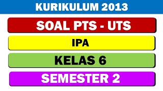 SOAL PTSUTS IPA KELAS 6 SEMESTER 2 KURIKULUM 2013 [upl. by Esac]