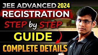 JEE Advanced Registration 2024 Step By Step Guide  Form Filling Documents Required amp Eligibility [upl. by Nilhsa]