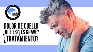 Dolor de cuello o cervicalgia ¿que es ¿que podria ser ¿es grave ¿cual es el mejor tratamiento [upl. by Elime913]