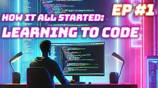 Ep 2  How it all Started Learning to Code [upl. by Atteoj]