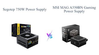 Segotep 750W Power Supply vs MSI MAG A550BN  Which is Better for Gaming ⚡🔧 [upl. by Nueoras158]