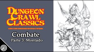 DUNGEON CRAWL CLASSICS  COMBATE PARTE 3  COMBATE MONTADO  DCC16 [upl. by Liemaj]