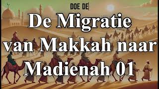 11 De Migratie van het beste schepsel profeet muhammadﷺ [upl. by Ellenid]