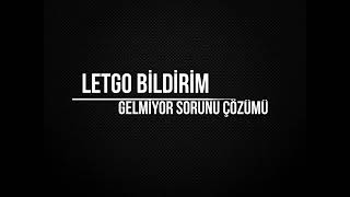 Letgo Bildirim Gelmiyor Sorunu Çözümü [upl. by Lemaj]