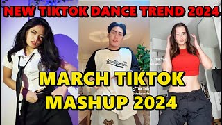 TIKTOK DANCE MASHUP MARCH 2024  TIKTOK DANCE TREND 2024 [upl. by Caswell]