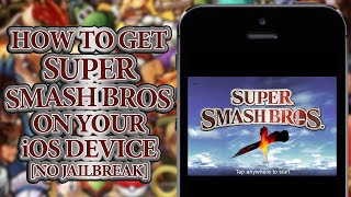 iSSB How To Get Super Smash Bros on an iOS Device NO JAILBREAK NO COMPUTER [upl. by Terra554]