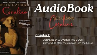 Coraline by Neil Gaiman  Chapter 1  The Mysterious Door English Audiobook [upl. by Nehgem]