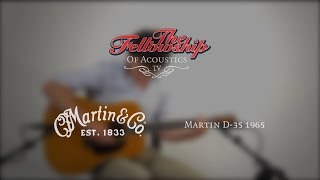 Martin D35 1965 at The Fellowship of Acoustics [upl. by Bum]