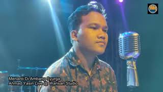 Menanti Diambang Syurga  Ahmad Yasin Cover Lagu Ahmad Jais [upl. by Squier]