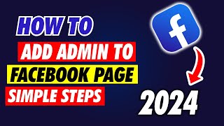 How to Add Admin to Facebook Page in 2024  Step by Step Guide to Add Admin to Facebook Page [upl. by Atwekk]