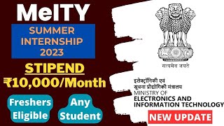 MeITY Summer Internship 2023  Stipend ₹10000 Month  Any Student  Freshers  Latest Internships [upl. by Yengac]