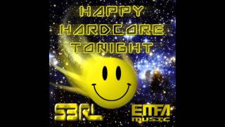 S3RL  Happy Hardcore Tonight [upl. by Arod503]