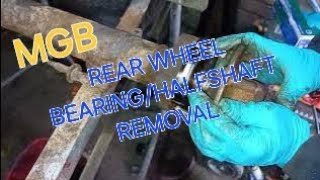 Mgb tube axle rear wheel bearing half shaft removal [upl. by Oira]