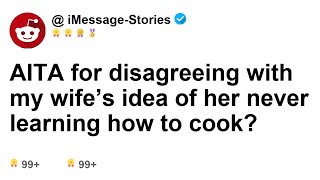 AITA for disagreeing with my wife’s idea of her never learning how to cook [upl. by Ylloj]