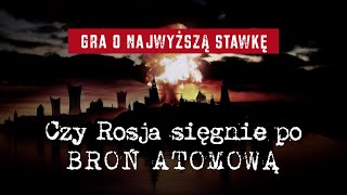 Gra o najwyższą stawkę Czy Rosja sięgnie po broń atomową [upl. by Sauls]