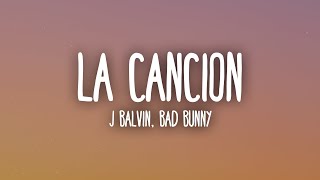 J BALVIN x BAD BUNNY  LA CANCIÓN LetraLyrics [upl. by Margaux]