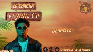 La chacha  Keyvin Ce  Letra  Audio Original [upl. by Dituri]