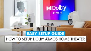 How To Set Up a DOLBY ATMOS Home Theater EASY Atmos Guide [upl. by Elleyoj]