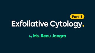 Exfoliative Cytology PART  1 by Ms Renu Jangra  RPIIT Academics [upl. by Madian]