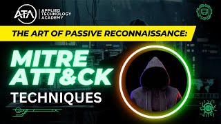 The Art of Passive Reconnaissance MITRE ATTampCK Techniques [upl. by Broddy]