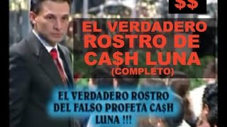 EL VERDADERO ROSTRO DE CASH LUNA COMPLETO [upl. by Aaron]