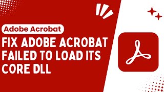 How To Fix Adobe Acrobat Failed To Load Its Core DLL  DLL Missing File Error Fix  2024 [upl. by Ruhnke]