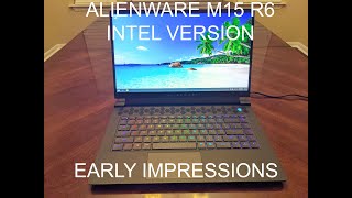 Alienware M15 R6 INTEL VERSION Early Impressions [upl. by Janik]