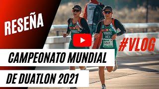 Cumpliendo un sueño Campeonato Mundial de Duatlón 2021 Vlog [upl. by Drahnreb539]