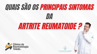 Quais são os PRINCIPAIS SINTOMAS da ARTRITE REUMATOIDE [upl. by Anirehs172]