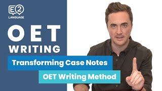 E2 OET Writing  Transforming Case Notes with Jay [upl. by Tekcirc611]