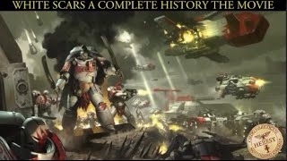 White Scars A Complete History THE MOVIE [upl. by Reynold]