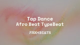 FREE Deejay Telio x Mr Marley AfroBeat Type Beat  quotTap Dancequot Prod FRXHBEATS AfroBeat  2024 [upl. by Fernand232]