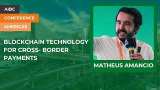 Blockchain Technology for Cross Border Payments  Insight from Matheus Amancio  Brazil 2024 [upl. by Malcolm963]