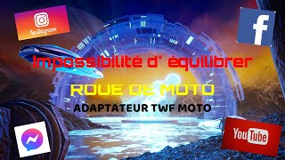 Impossibilité déquilibrer roue de moto avec adaptateur résolu [upl. by Killion942]