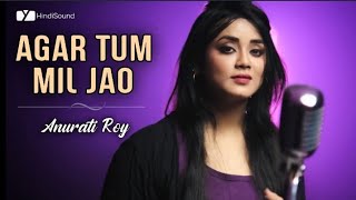 Agar Tum  Anurati Roy  Acoustic Cover  Hindi Sound  Unplugged [upl. by Aicercul]