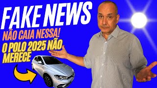 LINHA VW POLO 2025 DIGA NÃO AO FAKE NEWS [upl. by Franck]