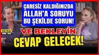 2 BÖLÜM Çaresiz Kaldığınızda Allah’a Soruyu Bu Şekilde Sorun Ve Bekleyin  Cevap Gelecek [upl. by Auqinihs]